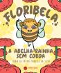 Floribela, a Abelha-Rainha sem Coroa - Preview