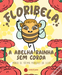 Capa do artigo Floribela, a Abelha-Rainha sem Coroa