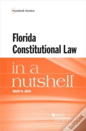 Florida Constitutional Law In A Nutshell