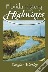 Florida History From The Highways