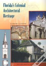 Florida'S Colonial Architectural Heritage
