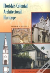 Florida'S Colonial Architectural Heritage