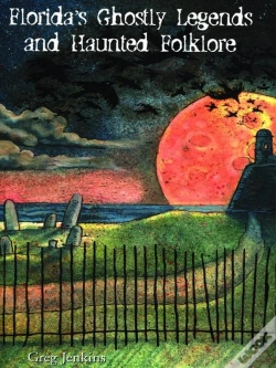Capa do artigo Florida'S Ghostly Legends And Haunted Folklore