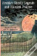Florida'S Ghostly Legends And Haunted Folklore