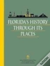 Florida'S History Through Its Places