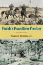 Florida'S Peace River Frontier - Preview