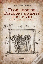 Florilege De Discours Savants Sur Le Vin