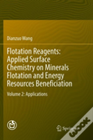 Flotation Reagents: Applied Surface Chemistry On Minerals Flotation And Energy Resources Beneficiation