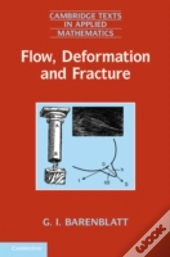 Flow, Deformation And Fracture