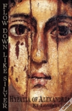 Capa do artigo Flow Down Like Silver: Hypatia Of Alexan