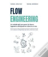 Flow Engineering. Metodo Agil Para Pasar Ideas A Ingenieria
