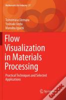Flow Visualization In Materials Processing