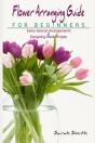 Flower Arranging Guide For Beginners - Preview
