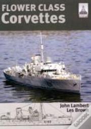 Flower Class Corvettes: Shipcraft Special