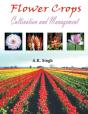 Flower Crops: Cultivation And Management - Preview