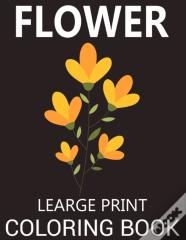Flower Learge Print Coloring Book