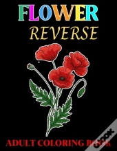 Flower Reverse Adult Coloring Book