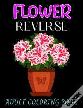 Flower Reverse Adult Coloring Book