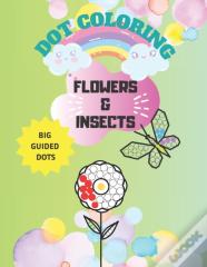 Flowers And Insects Dot Coloring Book