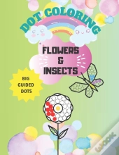 Flowers And Insects Dot Coloring Book
