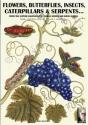 Flowers, Butterflies, Insects, Caterpillars & Serpents... - Preview