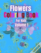 Flowers Coloring Book For Kids Volume 1