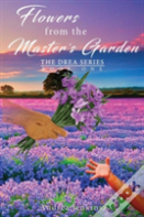 Flowers From The Master'S Garden