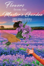 Flowers From The Master'S Garden - Preview