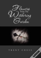 Flowers From The Withering Garden