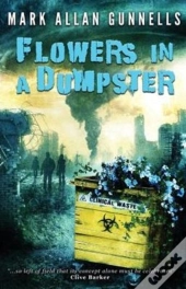 Flowers In A Dumpster