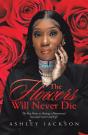 Flowers Will Never Die - Preview