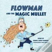 Flowman And The Magic Mullet