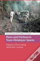 Flows And Frictions In Trans-Himalayan Spaces