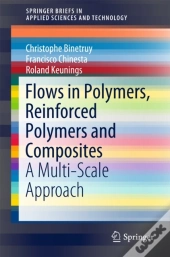 Flows In Polymers, Reinforced Polymers And Composites