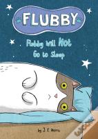 Flubby Will Not Go To Sleep