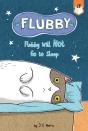 Flubby Will Not Go To Sleep - Preview