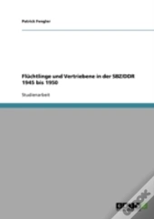 Fluchtlinge Und Vertriebene In Der Sbz/Ddr 1945 Bis 1950
