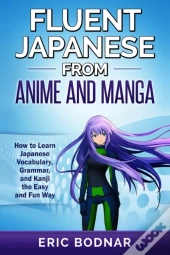 Fluent Japanese From Anime And Manga