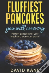 Fluffiest Pancakes You Will Ever Try