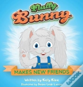 Fluffy Bunny Makes New Friends: Makes Ne