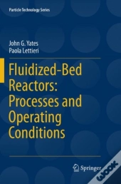 Fluidized-Bed Reactors: Processes And Operating Conditions