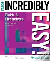 Fluids And Electrolytes Made Incredibly Easy!