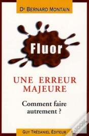 Capa do artigo Fluor ; Une Erreur Majeure ; Comment Faire Autrement ?