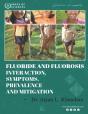 Fluoride And Fluorosis Interaction, Symptoms, Prevalence And Mitigation - Preview