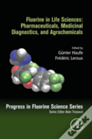 Fluorine In Life Sciences: Pharmaceuticals, Medicinal Diagnostics, And Agrochemicals