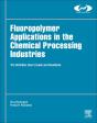 Fluoropolymer Applications In The Chemical Processing Industries - Preview