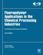 Fluoropolymer Applications In The Chemical Processing Industries - Preview
