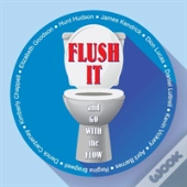 Flush It And Go With The Flow