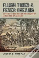 Flush Times And Fever Dreams