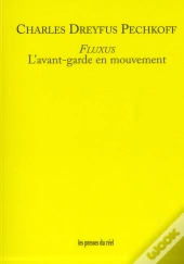 Fluxus - L'Avant-Garde En Mouvement